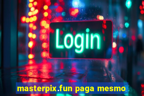 masterpix.fun paga mesmo